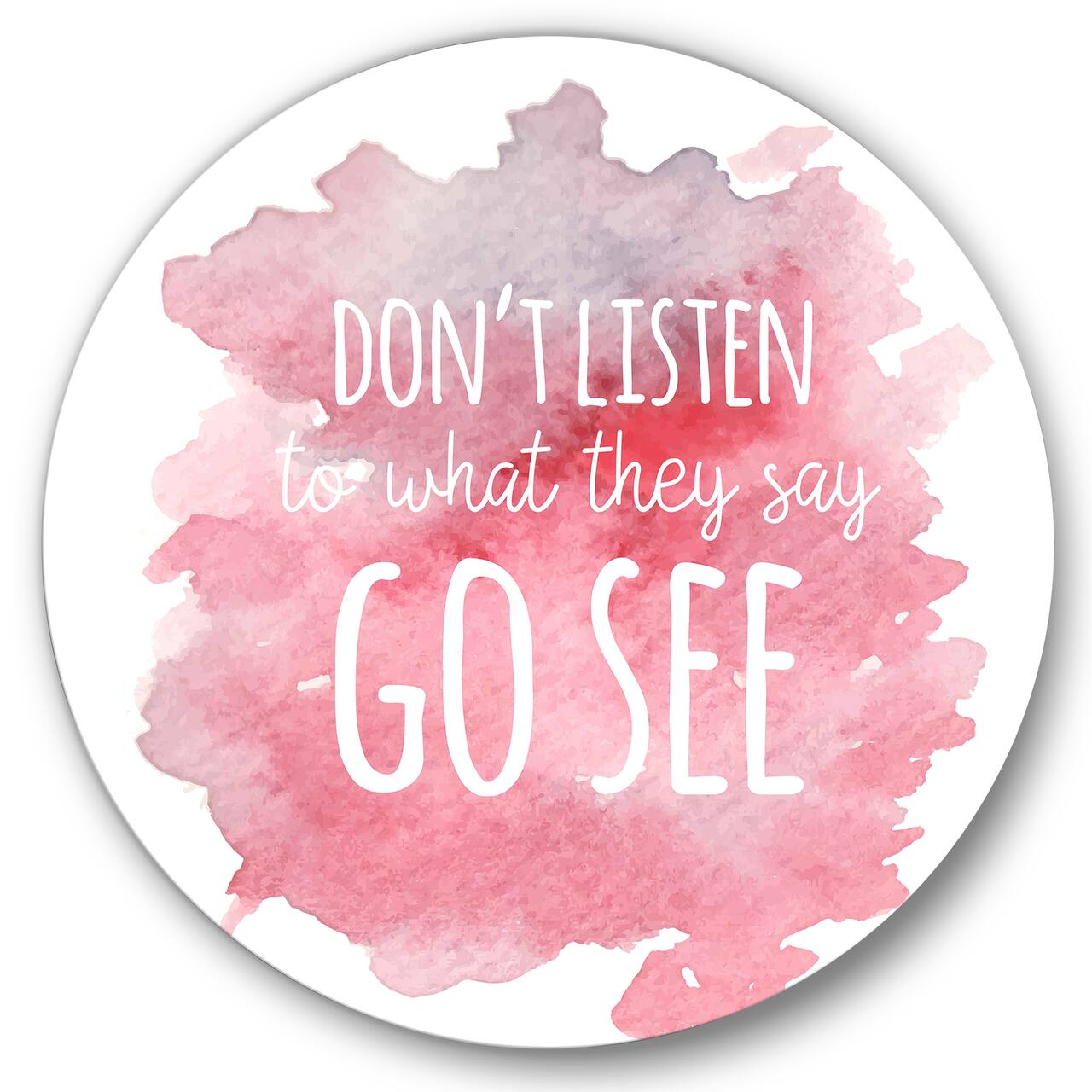 Designart - Don't Listen To What They Say Go See - Traditional Metal Circle Wall Art